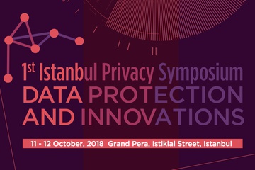 1st Istanbul Privacy Symposium: Data Protection and Innovations